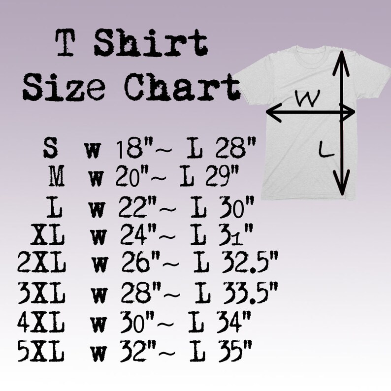 May include: T-shirt size chart with measurements in inches. The chart shows the width and length of the shirt for sizes S, M, L, XL, 2XL, 3XL, 4XL, and 5XL.