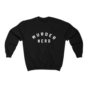 True Crime Sweatshirt Murder Shows Shirt Crime Podcasts Fan Aesthetic Clothing Oversized Sweatshirt Trending Crewneck Pop Culture Shirt Black