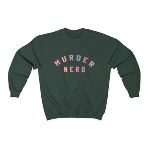 True Crime Sweatshirt Murder Shows Shirt Crime Podcasts Fan Aesthetic Clothing Oversized Sweatshirt Trending Crewneck Pop Culture Shirt Forest Green