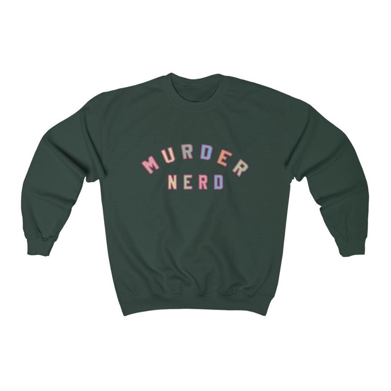 True Crime Sweatshirt Murder Shows Shirt Crime Podcasts Fan Aesthetic Clothing Oversized Sweatshirt Trending Crewneck Pop Culture Shirt Forest Green