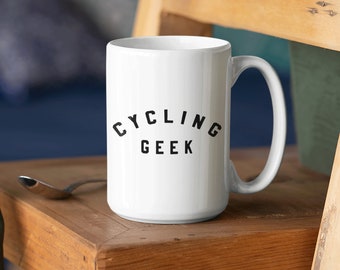 Cycling Geek Mug Cycling Gifts Cycling Coffee Cup Bike Road Race Mountain Bike Bicycle Cycling Mug