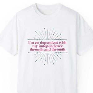 Wait Co-Dependent T-Shirt, Comfort Colors, Funny Shirt, Gift for Her, Kelsea Ballerini Inspired Tee, Country Concert, Lyrics Shirt White