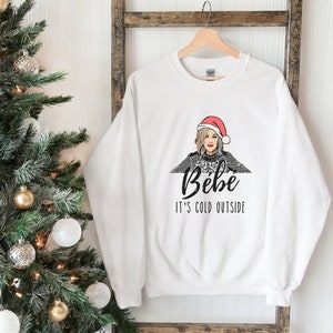 Bebe It's Cold Outside Sweatshirt, Schitts Creek, Moira Rose, Gift for Mom, Gift for Friend, Christmas Gift