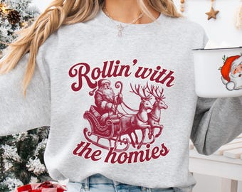 Rollin' With The Homies Sweatshirt, Retro Santa Christmas Crewneck, Funny Holiday Shirt, Vintage Christmas Sweater, Cozy Gift for Her