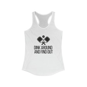 Dink Around and Find Out Pickleball Tank Top, Womens Racerback Tank, Pickleball Tank, Gift for Her, Workout Top