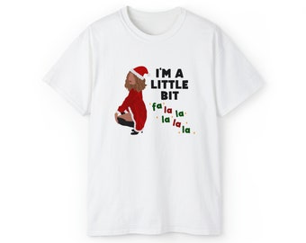 I&#39;m A Little Bit Fa La La La Tee, Schitts Creek Tee, Little Bit Alexis, Alexis Rose, Funny TV Shirt, Pop Culture, Gift for Her