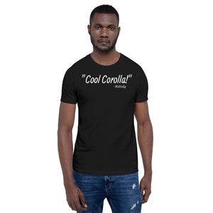 Cool Corolla! -Nobody Tee Corolla Funny T Shirt for Toyota Dudes