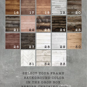 May include: A selection of 33 different wood grain and patterned backgrounds to choose from for a frame. The text reads "Select your frame background color in the drop box before checking out."