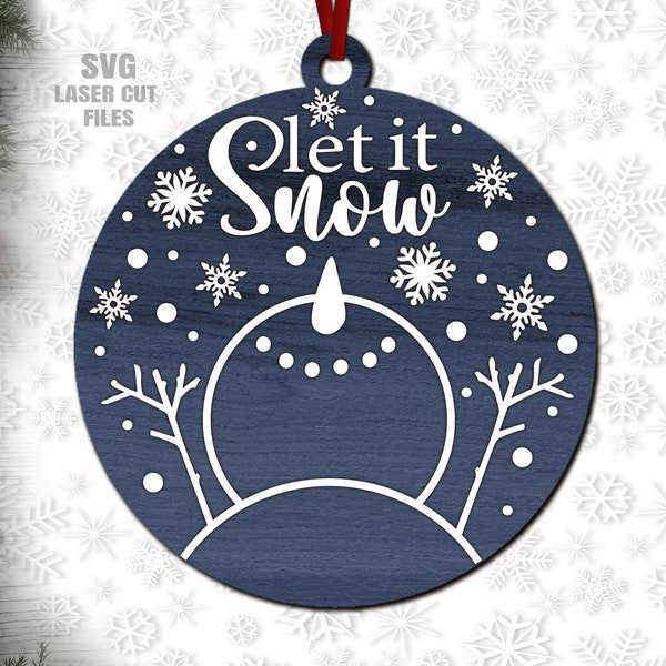 Snowman Ornament SVG - Let It Snow SVG - Christmas Ornament SVG - Laser Cut Files - Snowman Svg - Christmas Svg - Glowforge Files