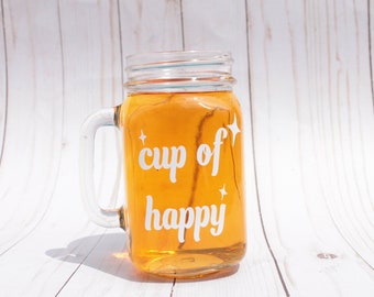 Cup of Happy Mason Jar Mug, Mason Jar Mug, Coffee Mug, Tea Mug, Glass Mug, Mason Jar Tumbler, Mason Jar, Mason Jar Cup, Clear Mug
