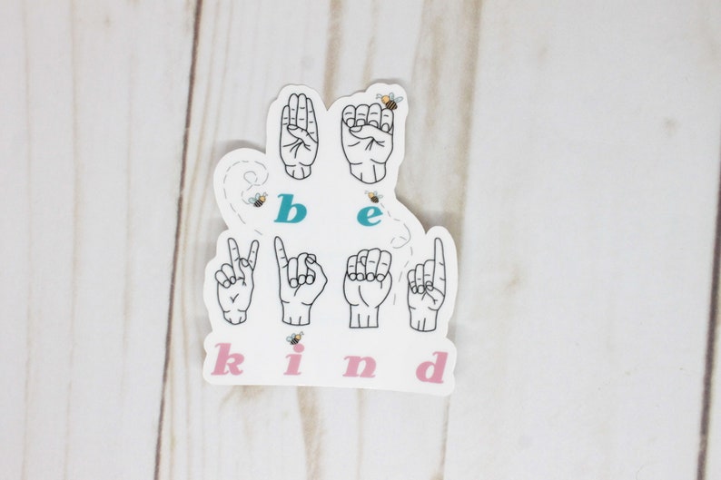 Be Kind Sign Language Sticker, Be Kind Bee Sticker, Sign Language ...