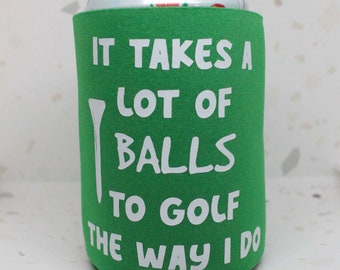 It Takes a Lot of Balls Collapsible Can Coolers, Can Cooler, Golfing Can Cooler, Father's Day Can Cooler, Father Day Gift, Funny Can Cooler