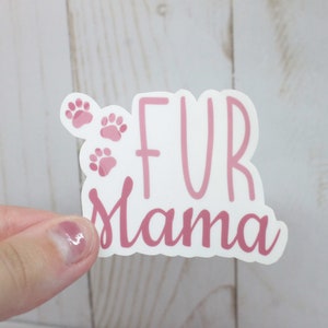 Fur Mama Sticker, Dog Sticker, Dog Mom Sticker, Pet Mom Sticker, Cat Mom Sticker, Dog Lover, Dog Gifts, Laptop Sticker, Gift for Fur Mama image 3