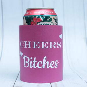 Cheers Bitches Can Cooler, Foam Can Coolers, Can Cooler, Beer Can Cooler, Can Insulator, Insulator, Cheers Bitches, Foam Cozy