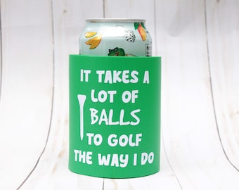 It Takes a Lot of Balls Foam Can Coolers, Can Cooler, Golfing Can Cooler, Father's Day Can Cooler, Father Day Gift, Funny Can Cooler, Golf