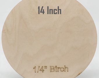 May include: A 14 inch round piece of 1/4 inch thick birch wood.