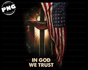 In God We Trust Png, Christian Cross American Flag, Funny png, Sublimation Design, PNG, Christmas png, T Shirt Design Download, gift for men