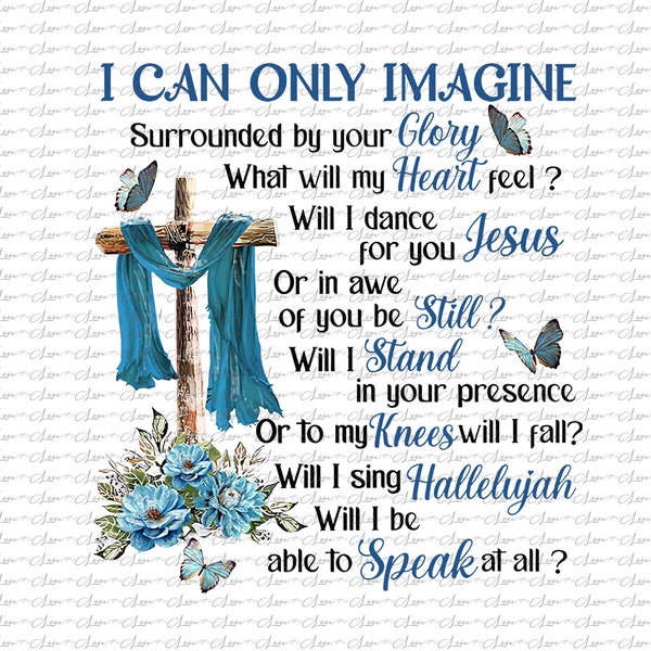 I Can Only Imagine Surrounded By Your Glory Heaven,Png, Sublimation Design, Digital, Peace in God Png, Memorial png, TShirt Design Download