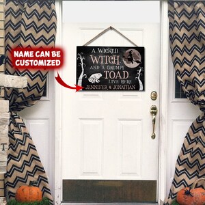 A Wicked Witch and A Grumpy Toad Live Here Halloween Sign, Personalized ...