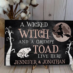 A Wicked Witch and A Grumpy Toad Live Here Halloween Sign, Personalized ...