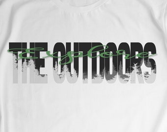Outdoors Hiking Camping Shirt, Explore the Outdoors, Love the Outdoors, Wander Lust, Gifts for Him, Gift for Her, Get Outdoors Enthusiast
