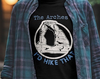 I'd Hike That Shirt, Arches Utah, Hiking Tee Shirt, Camp Hiking Gifts, Mountain Adventure Shirt, Seek Outdoor Gear, National Parks, Funny
