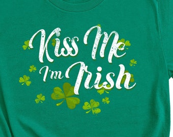 Kiss Me I'm Irish Shirt Tee, St. Patrick's Day Tee, St. Patty's Day Shirt, Shamrock T-Shirts, Distressed Graphic, Funny Holiday Shirts, Gift