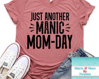 Just Another Manic Mom-Day T-Shirt