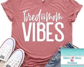 Tired Mom Vibes T-Shirt