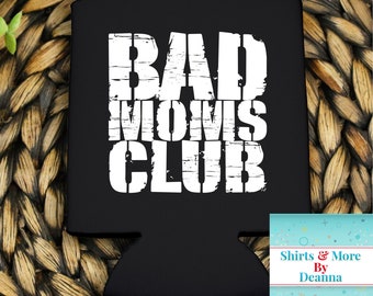 Bad Moms Club Cozie