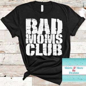 Bad Moms Club T-Shirt