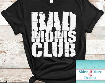 Bad Moms Club T-Shirt