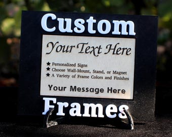 Small Custom Sign with 3D Frame, fully customizable, a variety of colors available!