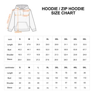 May include: A hoodie and zip hoodie size chart featuring a line drawing of a hooded sweatshirt with orange arrows indicating measurement points for length, shoulder, 1/2 bust, and sleeve length, followed by tables in inches and centimeters.