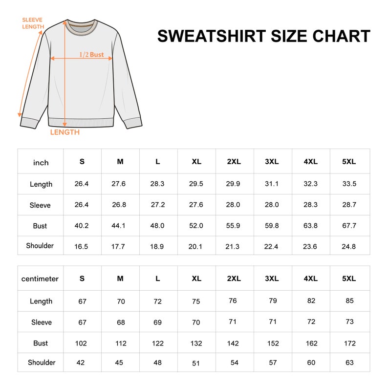 May include: A sweatshirt size chart featuring a line drawing of a crewneck sweatshirt with labels for sleeve length, 1/2 bust, and length. Two tables provide measurements in inches and centimeters for sizes S through 5XL, covering length, sleeve, bust, and shoulder.