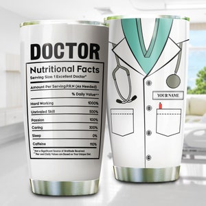 Personalized Doctor Nutrition Facts Tumbler, Custom Doctor Tumbler, Medical School Students Tumblers, Funny Gift for Doctor Lover, Him, Her