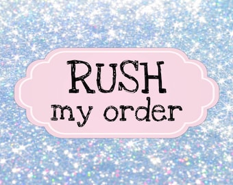 RUSH my order