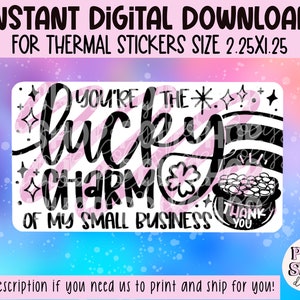 You Are The Lucky Charm of My Small Business PNG Download | Packaging Stickers for Small Business | Stickers for Rollo/Munbyn Printer