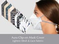 Aura Mesh & Lace Mask Covers - Transform a 3M N95 Mask with a Breathable Lightweight Reusable Clip-on Aura Cover - Lace or Embroidered Mesh