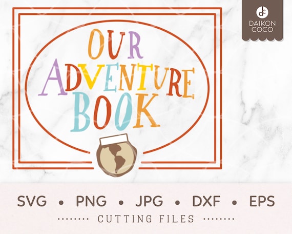 My Adventure Book SVG, Our Adventure Book SVG, up SVG, Adventure Photo  Album, Svg Png Jpg Dxf Eps Cricut Silhouette Cutting Files -  Sweden