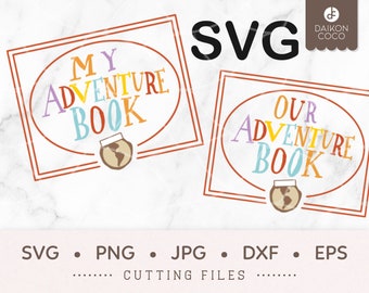 My Adventure Book SVG, Our Adventure Book SVG, up SVG, Adventure Photo Album,  Svg Png Jpg Dxf Eps Cricut Silhouette Cutting Files 