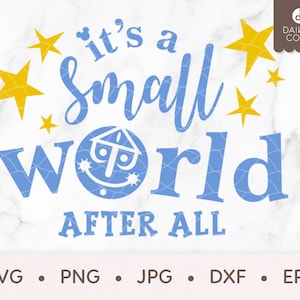 C'est un petit monde après tout SVG, Fantasyland DL svg png jpg dxf eps Cricut Silhouette coupe fichiers