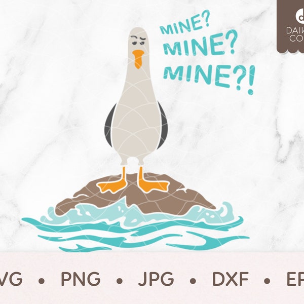 Seagull Finding Nemo Mine SVG, Seagull Mine svg, Mine Quote svg, Mine Mine Mine svg, svg png jpg dxf eps Cricut Silhouette Cutting Files