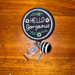 Hello gorgeous Badge reel