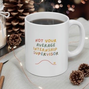 Not Your Average Internship Supervisor Mug- School Psychologist Mug- School Psych Supervisor Gift- School Psych Intern Supervisor- Mentor