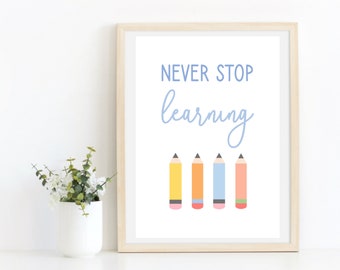 Never Stop Learning Print - School Psychologist Office Decor - School Counselor Office Decor - Teacher Classroom Decor - Instant Download