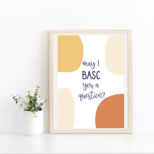 May I BASC You a Question Print - School Psychologist Office Decor - School Psychologist Gift - Instant Download