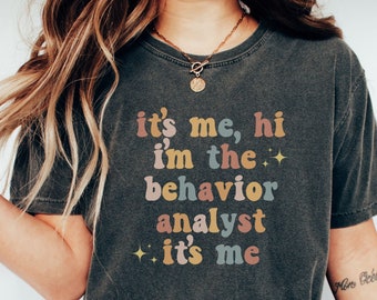 It's Me Hi I'm The Behavior Analyst It's Me Shirt- BCBA Gift- Funny BCBA Shirt- Behavior Analyst's Version- Aba Therapist- Behavior Analysis