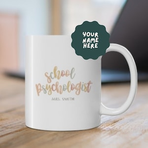 Personalized School Psychologist Mug- School Psych Mug- School Psychologist Gift- Gifts for School Psychologists- School Psych Supervisor
