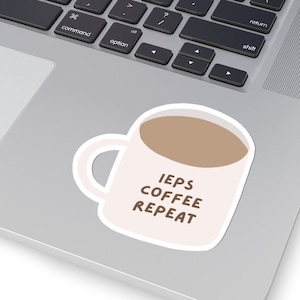 Adesivo de repetição de café IEPs - Adesivo de psicólogo escolar - Adesivo de psicologia escolar - Adesivo de educação especial - Professor SPED SLP Ot Bcba Presente